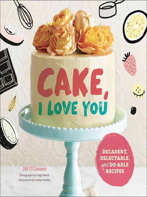 Title details for Cake, I Love You by Jill O'Connor - Available